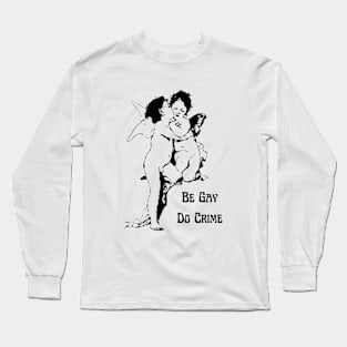 Be Gay Do Crime Cute Vintage LGBT Long Sleeve T-Shirt